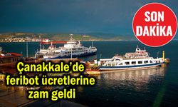 Çanakkale’de feribot ücretlerine zam geldi
