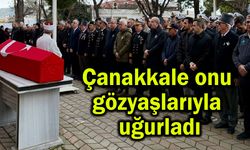 Çanakkale onu gözyaşlarıyla uğurladı
