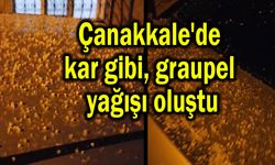 Çanakkale'de graupel yağışı oluştu (Video)