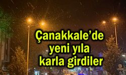 Çanakkale’de yeni yıla karla girdiler