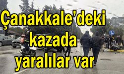 Çanakkale’deki kazada yaralılar var