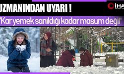 Dikkat: Kar yemek tehlikeli! (Video)