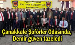 Çanakkale Şoförler Odasında, Demir güven tazeledi