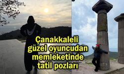 Çanakkaleli güzel oyuncudan memleketinde tatil pozları