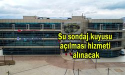 Su sondaj kuyusu açılması hizmeti alınacak