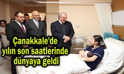 Çanakkale'de yılın son saatlerinde dünyaya geldi