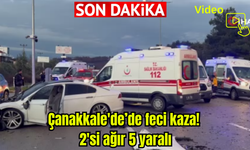 Çanakkale'de’de feci kaza! 2'si ağır 5 yaralı (Video)
