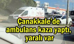 Çanakkale’de ambulans kaza yaptı, yaralı var