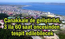 Çanakkale’de geliştirildi, önceden tespit edilebilecek