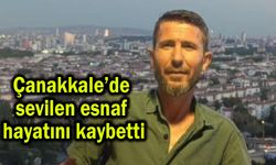 Çanakkale’de sevilen esnaf vefat etti