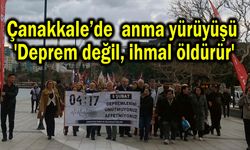 Çanakkale’de anma yürüyüşü 'Deprem değil, ihmal öldürür'