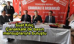 Suat Kılıç, Çanakkale’de basın mensuplarıyla buluştu (Video)