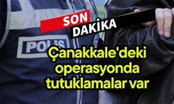Çanakkale'deki operasyonda tutuklamalar var (Video)
