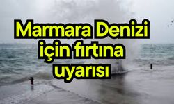 Marmara Denizi için fırtına uyarısı
