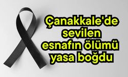 Çanakkale'de sevilen esnafın ölümü yasa boğdu