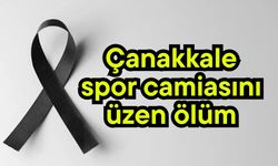 Çanakkale spor camiasını üzen ölüm