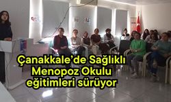 Çanakkale’de Sağlıklı Menopoz Okulu eğitimleri sürüyor