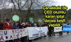 Çanakkale’de ÇED olumlu kararı iptal davası keşfi yapıldı (Video)