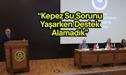 “Kepez Su Sorunu Yaşarken Destek Alamadık”
