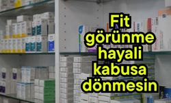Fit görünme hayali kabusa dönmesin