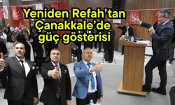 Yeniden Refah’tan Çanakkale’de güç gösterisi