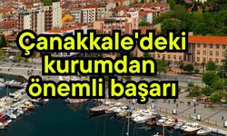Çanakkale'deki kurumdan önemli başarı