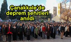 Çanakkale’de deprem şehitleri anıldı