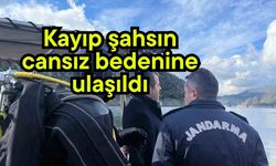 Kayıp şahsın cansız bedenine ulaşıldı