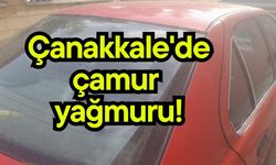 Çanakkale'de çamur yağmuru!