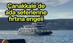 Çanakkale’de ada seferlerine fırtına engeli (Video)