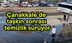 Çanakkale’de taşkın sonrası temizlik sürüyor