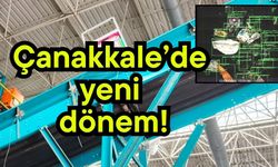 Çanakkale’de yeni dönem!