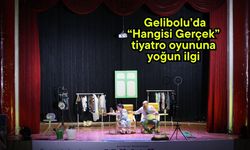 Gelibolu’da “Hangisi Gerçek” tiyatro oyununa yoğun ilgi