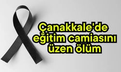Çanakkale'de eğitim camiasını üzen ölüm