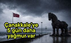 Çanakkale'ye 5 gün daha yağmur var
