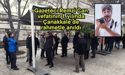 Gazeteci Remzi Can vefatının 1. yılında Çanakkale’de rahmetle anıldı