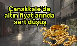 Çanakkale’de altın fiyatlarında sert düşüş