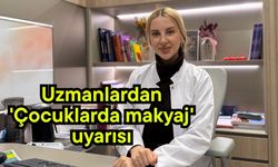 Uzmanlardan 'Çocuklarda makyaj' uyarısı (Video)