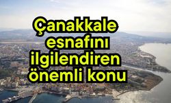 Çanakkale esnafını ilgilendiren önemli konu