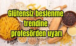 Glütensiz beslenme trendine profesörden uyarı