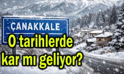 Çanakkale’ye o tarihlerde kar mı geliyor?