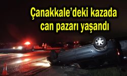 Çanakkale’deki kazada can pazarı yaşandı