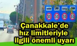 Çanakkale’de hız limitleriyle ilgili önemli uyarı