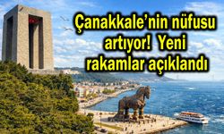 Çanakkale’nin nüfusu artıyor! Yeni rakamlar açıklandı