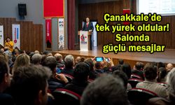 Çanakkale’de tek yürek oldular! Salonda güçlü mesajlar