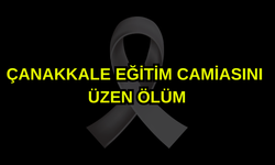 Çanakkale eğitim camiasını üzen ölüm