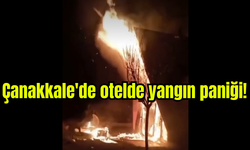 Çanakkale'de otelde yangın paniği!