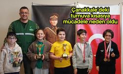Çanakkale’deki turnuva kısasıya mücadele neden oldu