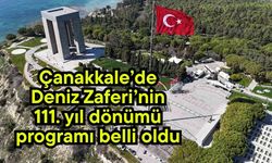 Çanakkale’de Deniz Zaferi’nin 111. yıl dönümü programı belli oldu