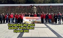 Çanakkale’de şehit aileleri Tarihi Alanı ziyaret etti